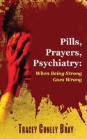 Pills, Prayers, Psychiatry