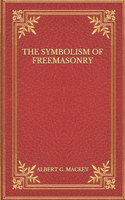 The Symbolism Of Freemasonry