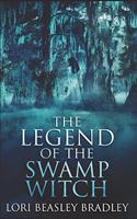 The Legend Of The Swamp Witch