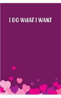 I Do What I Want