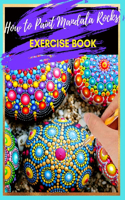 How to Paint Mandala Rocks Exercise Book