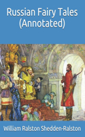 Russian Fairy Tales (Annotated)