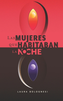 Las Mujeres Que Habitaban La Noche