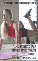 The Bodyweight Training Tips Book
