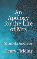 An Apology for the Life of Mrs: Shamela Andrews