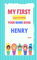 My First Learn-To-Write Your Name Book: Henry(My First Learn-To-Write Your Name Book)