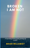 Broken I am not: A learning lesson from growing up LGBT