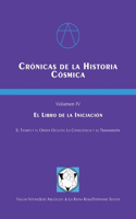 Crónicas de la Historia Cósmica Vol 4: Volúmen IV: Libro de la Iniciación