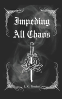 Impeding All Chaos