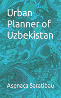 Urban Planner of Uzbekistan