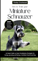 How to Train Your Miniature Schnauzer