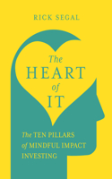 The Heart of It: The Ten Pillars of Mindful Impact Investing