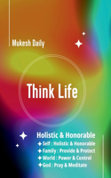 Think Life : Holistic & Honorable