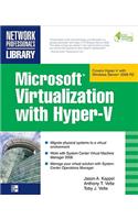Microsoft Virtualization with Hyper-V: Manage Your Datacenter with Hyper-V, Virtual Pc, Virtual Server, and Application Virtualization