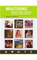 Mastering Sociology Plus Mylab Sociology with Pearson Etext -- Access Card Package