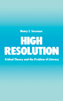 High Resolution: Critical Theory and the Problem of Literacy(English)