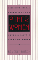 Other Women: Lesbian/Bisexual Experience and Psychoanalytic Views of Women