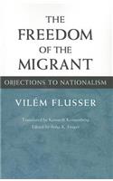The Freedom of the Migrant: Objections to Nationalism