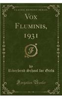 Vox Fluminis, 1931 (Classic Reprint)