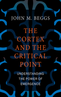 Cortex and the Critical Point