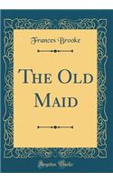 The Old Maid (Classic Reprint)