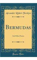 Bermudas: And Other Poems (Classic Reprint)