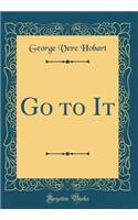 Go to It (Classic Reprint)