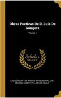 Obras Poéticas De D. Luis De Góngora; Volume 1