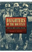 Daughters of the Mountain: Women Coal Miners in Central Appalachia(Rural Studies)