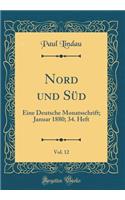 Nord und Süd, Vol. 12: Eine Deutsche Monatsschrift; Januar 1880; 34. Heft (Classic Reprint)