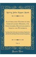 Ausführliches Handbuch der Gerichtlichen Medizin, für Gesetzgeber, Rechtsgelehrte, Aerzte und Wundärzte, Vol. 4: Des Materiellen Theiles der Gerichtlichen Medizin Erste Abtheilung; Sechster, Siebenter und Achter Abschnitt; Die Lehre von der Reifen