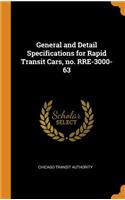 General and Detail Specifications for Rapid Transit Cars, No. Rre-3000-63