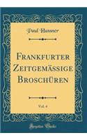 Frankfurter Zeitgemäßige Broschüren, Vol. 4 (Classic Reprint)