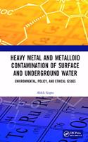 Heavy Metal and Metalloid Contamination of Surface and Underground Water