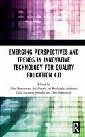 Emerging Perspectives and Trends in Innovative Technology for Quality Education 4.0