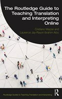 The Routledge Guide to Teaching Translation and Interpreting Online: (Routledge Guides to Teaching Translation and Interpreting)