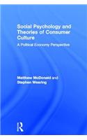 Social Psychology and Theories of Consumer Culture