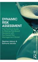 Dynamic Risk Assessment: The Practical Guide to Making Risk-Based Decisions with the 3-Level Risk Management Model