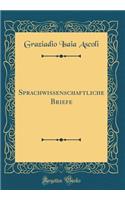 Sprachwissenschaftliche Briefe (Classic Reprint)