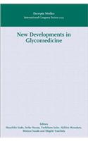 New Developments in Glycomedicine: Proceedings of the 4th Hirosaki International Forum of Medical Science, Hirosaki, Japan, 17 October 2000, ICS 1223 (International Congress)