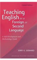 Teaching English as a Foreign or Second Language, Second Edition: A Teacher Self-Development and Methodology Guide