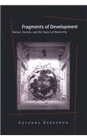 Fragments of Development: Nation, Gender, and the Space of Modernity