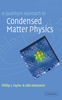 Quantum Approach to Condensed Matter Physics