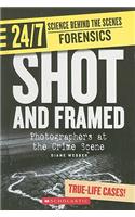 Shot and Framed