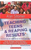 Teaching Teens and Reaping Results in a Wi-Fi, Hip-Hop, Where-Has-All-The-Sanity-Gone World: Stories, Strategies, Tools & Tips from a Three-Time Teacher of the Year Award Winner