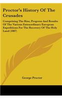 Proctor's History Of The Crusades