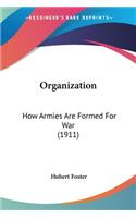 Organization: How Armies Are Formed For War (1911)