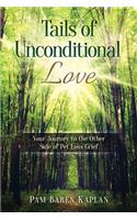 Tails of Unconditional Love