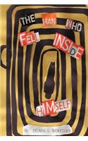 Man Who Fell Inside Himself