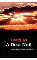 Dead as a Door Nail: (English)